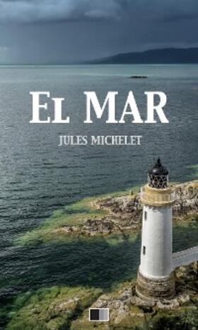 Michelet |  El Mar | eBook | Sack Fachmedien