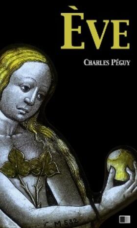 Péguy |  Ève | eBook | Sack Fachmedien