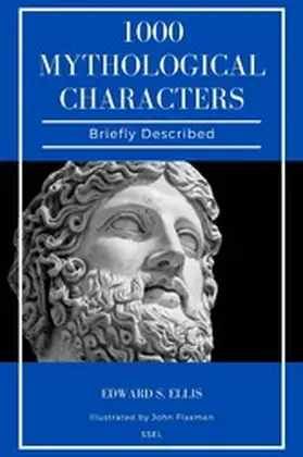 Ellis / Flaxman |  1000 Mythological Characters Briefly Described | eBook | Sack Fachmedien