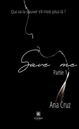 Cruz | Save me - Partie 1 | E-Book | sack.de