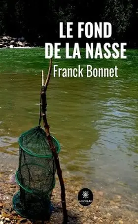 Bonnet |  Le fond de la nasse | eBook | Sack Fachmedien
