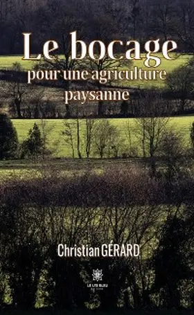 Gérard |  Le bocage pour une agriculture paysanne | eBook | Sack Fachmedien