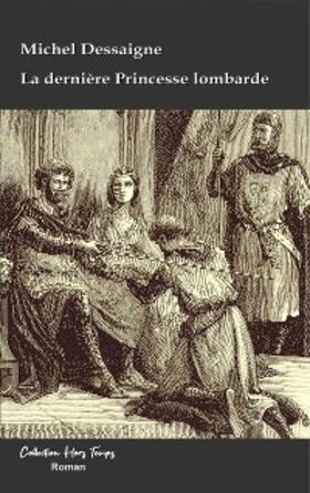 Dessaigne |  La dernière Princesse lombarde | eBook | Sack Fachmedien