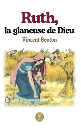 Bouton |  Ruth, la glaneuse de Dieu | eBook | Sack Fachmedien