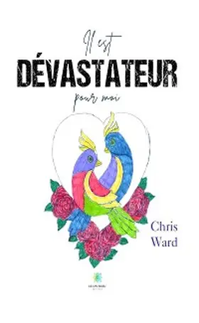 Ward |  Il est dévastateur pour moi | eBook | Sack Fachmedien