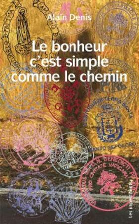 Denis |  Le bonheur c'est simple comme le chemin | eBook | Sack Fachmedien