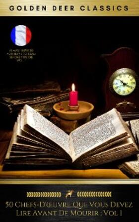 Twain / Baudelaire / Apollinaire |  50 Chefs-D'oeuvre Que Vous Devez Lire Avant De Mourir : Vol 1 (Golden Deer Classics) | eBook | Sack Fachmedien