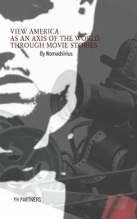 Nomadsirius |  View America as an axis of the world through movie stories | eBook | Sack Fachmedien
