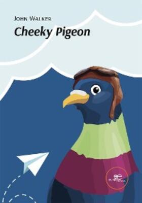 Walker |  Cheeky Pigeon | eBook | Sack Fachmedien