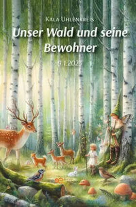 Uhlenkreis |  UNSER WALD UND SEINE BEWOHNER | Buch |  Sack Fachmedien
