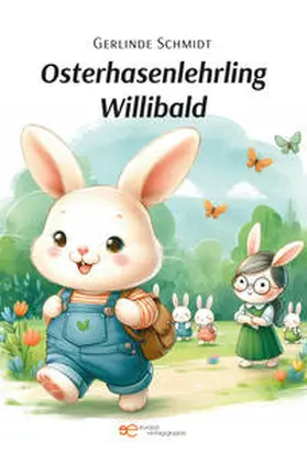 Schmidt |  OSTERHASENLEHRLING WILLIBALD | Buch |  Sack Fachmedien