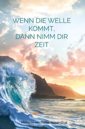 Rosenthal |  WENN DIE WELLE KOMMT, DANN NIMM DIR ZEIT | Buch |  Sack Fachmedien