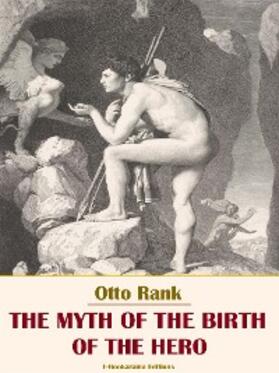 Rank |  The Myth of the Birth of the Hero | eBook | Sack Fachmedien