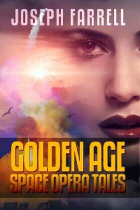 Farrell / H. Marpel |  Joseph Farrell: Golden Age Space Opera Tales | eBook | Sack Fachmedien