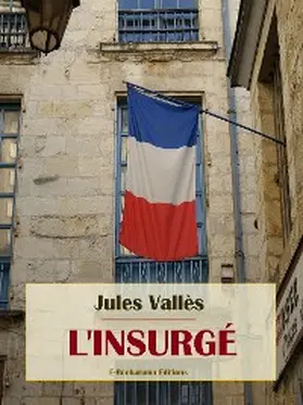 Vallès |  L'insurgé | eBook | Sack Fachmedien