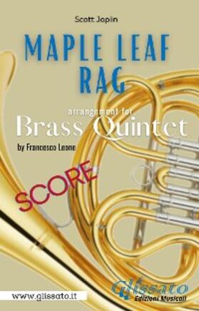 Joplin / Leone |  Maple Leaf Rag - Brass Quintet (score) | eBook | Sack Fachmedien