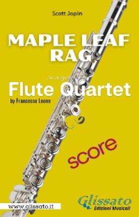 Joplin / Leone |  Maple Leaf Rag - Flute Quartet (score) | eBook | Sack Fachmedien