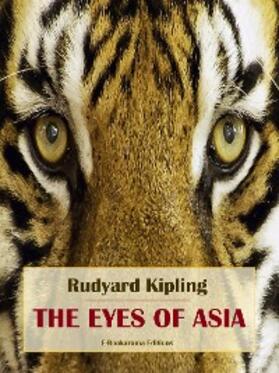 Kipling |  The Eyes of Asia | eBook | Sack Fachmedien