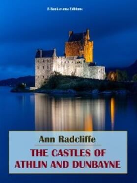 Radcliffe |  The Castles of Athlin and Dunbayne | eBook | Sack Fachmedien
