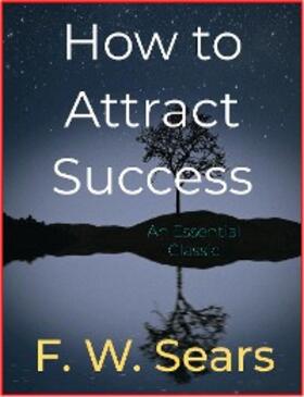 Sears |  How to Attract Success | eBook | Sack Fachmedien