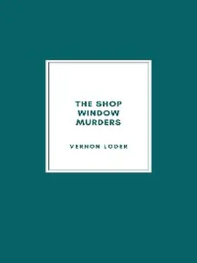 Loder |  The Shop Window Murders (1930) | eBook | Sack Fachmedien