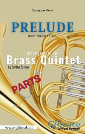 Verdi / Zullino |  Prelude (Rigoletto) - Brass Quintet - parts | eBook | Sack Fachmedien
