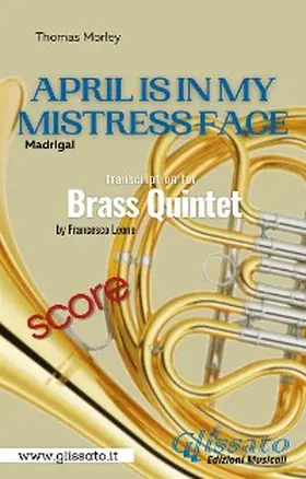 Morley | April is in my mistress face - Brass Quintet (score) | E-Book | www.sack.de