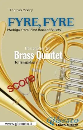 Morley |  "Fyre, Fyre" Brass Quintet (score) | eBook | Sack Fachmedien