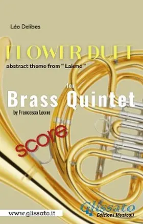 Delibes / Leone |  "Flower Duet" abstract theme - Brass Quintet (score) | eBook | Sack Fachmedien