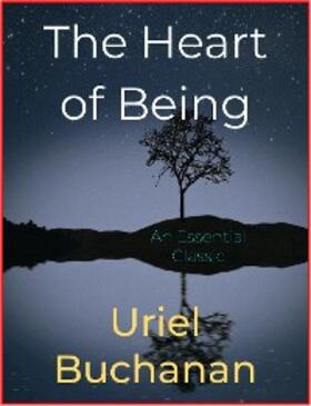 Buchanan |  The Heart of Being | eBook | Sack Fachmedien