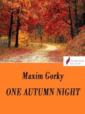 Gorky |  One autumn night | eBook | Sack Fachmedien