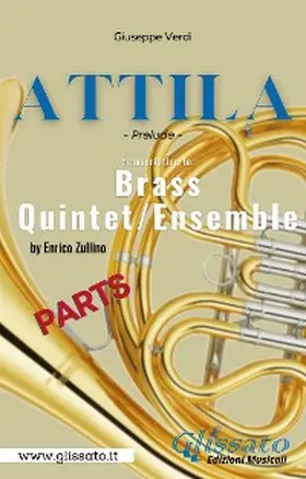 Verdi / Zullino |  Attila (prelude) Brass quintet - parts | eBook | Sack Fachmedien