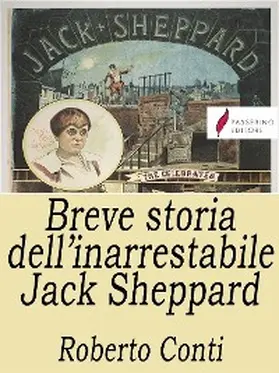 Conti |  Breve storia dell'inarrestabile Jack Sheppard | eBook | Sack Fachmedien