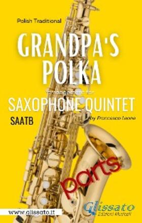 Leone / Traditional |  Grandpa's Polka - Sax Quintet (parts) | eBook | Sack Fachmedien