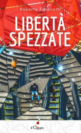 Fasanotti |  Libertà spezzate | eBook | Sack Fachmedien