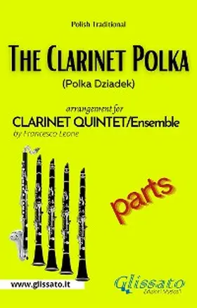 Leone / Traditional |  The Clarinet Polka - Clarinet Quintet/Ensemble (parts) | eBook | Sack Fachmedien