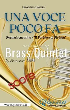 Rossini / Leone |  Una Voce Poco Fa - Brass Quintet (score) | eBook | Sack Fachmedien