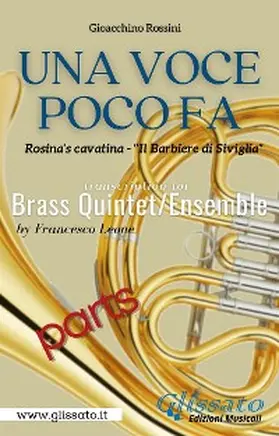 Rossini / Leone |  Una Voce Poco Fa - Brass Quintet/Ensemble (parts) | eBook | Sack Fachmedien