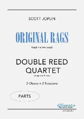 Joplin / Leone |  Original Rags - Double Reed Quartet (parts) | eBook | Sack Fachmedien
