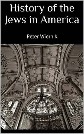 Wiernik |  History of the Jews in America | eBook | Sack Fachmedien