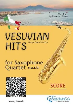 de Curtis / Leone / Di Capua |  Saxophone Quartet "Vesuvian Hits" medley - score | eBook | Sack Fachmedien