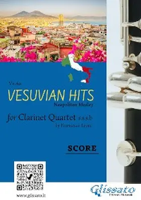 de Curtis / Leone / Di Capua |  (Score) Vesuvian Hits for Clarinet Quartet | eBook | Sack Fachmedien