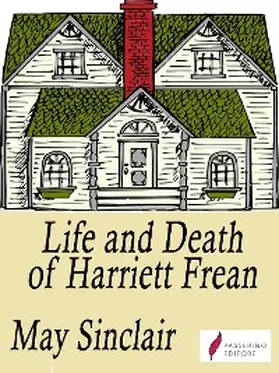 Sinclair |  Life and Death of Harriett Frean | eBook | Sack Fachmedien