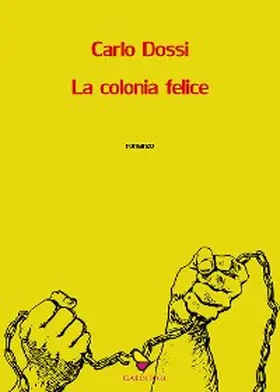Dossi |  La colonia felice | eBook | Sack Fachmedien