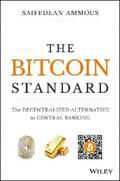 Ammous |  The Bitcoin Standard: The Decentralized Alternative to Central Banking | eBook | Sack Fachmedien