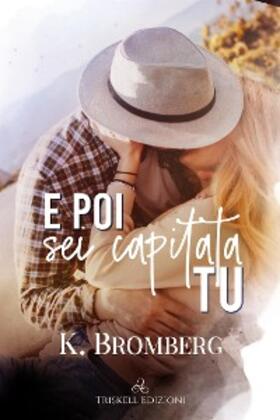 Bromberg |  E poi sei capitata tu | eBook | Sack Fachmedien