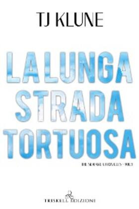 Klune |  La lunga strada tortuosa | eBook | Sack Fachmedien