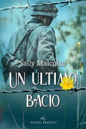 Malcolm |  Un ultimo bacio | eBook | Sack Fachmedien