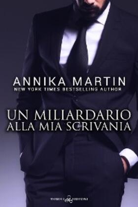 Martin |  Un miliardario alla mia scrivania | eBook | Sack Fachmedien