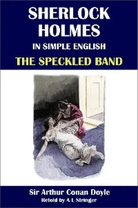 Stringer / Conan Doyle |  Sherlock Holmes in Simple English: The Speckled Band | eBook | Sack Fachmedien